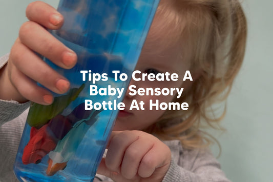 Tips To Create Baby Sensory Bottles At Home
